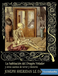 Joseph Sheridan Le Fanu — La Habitación Del Dragón Volador