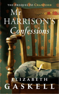 Elizabeth Gaskell; & 9781780943596 — Mr Harrison's Confession