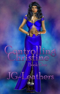 JG Leathers — Controlling Christine, Book One