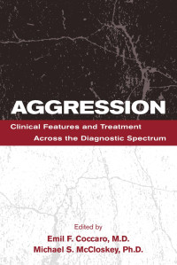 Emil F. Coccaro & Michael S. McCloskey — Aggression: Clinical Features and Treatment Across the Diagnostic Spectrum