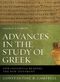 Constantine R. Campbell; — Advances in the Study of Greek