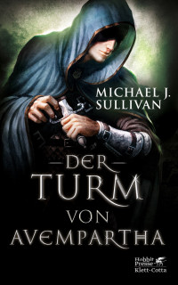 Michael J. Sullivan; — Der Turm von Avempartha