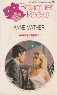 Anne Mather — Woelige tijden - Bouquet 791