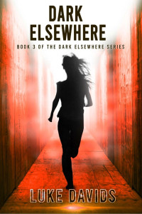 Luke Davids — Dark Elsewhere (Book 3) - A Sci-Fi Cyberpunk Techno-Thriller Series