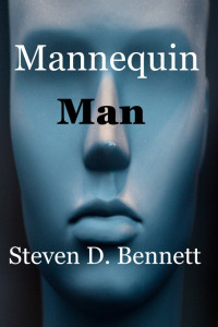 Steven D. Bennett — Mannequin Man