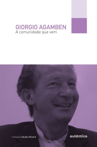 Giorgio Agamben — A comunidade que vem