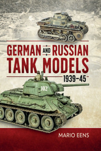 Mario Eens — German and Russian Tank Models 1939–45