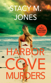 Stacy M. Jones — Harbor Cove Murders