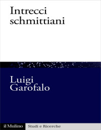 Luigi, Garofalo; — Intrecci schmittiani