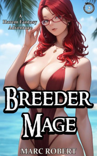 Marc Robert — Breeder Mage 2: A Harem Fantasy Adventure