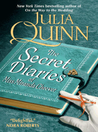 Julia Quinn [Quinn, Julia] — The Secret Diaries of Miss Miranda Cheever