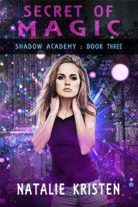 Natalie Kristen — Secret of Magic: academy reverse harem fantasy romance