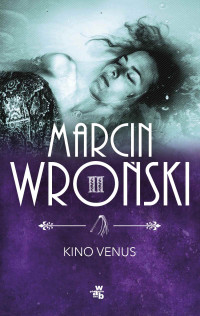 Marcin Wroński — Kino Venus - 02