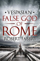 Robert Fabbri — False God of Rome