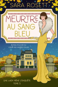 Sara Rosett — Une lady mène l'enquête T5 : Meurtre au sang bleu