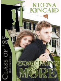 Kincaid, Keena — Something More (Class of '85)