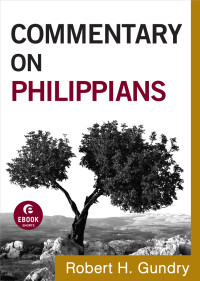 Gundry, Robert H.; — Commentary on Philippians (Commentary on the New Testament Book #11)