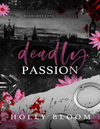 Holly Bloom — Deadly Passion