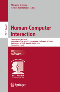 Masaaki Kurosu, Ayako Hashizume — Human-Computer Interaction Thematic Area, HCI 2024 Held as Part of the 26th HCI International Conference, HCII 2024 Washington, DC, USA, June 29 – July 4, 2024 Proceedings, Part V