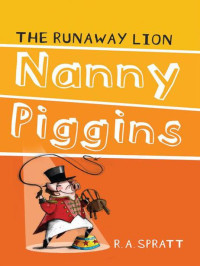 R. A. Spratt — Nanny Piggins and the Runaway Lion