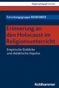 Forschungsgruppe REMEMBER — Erinnerung an den Holocaust im Religionsunterricht