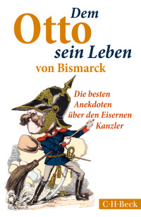 Morgenstern, Ulf, Lappenküper, Ulrich — Dem Otto sein Leben von Bismarck