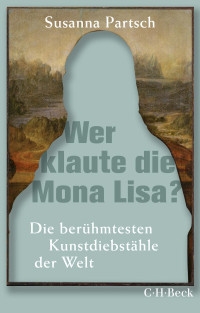 Susanna Partsch; — Wer klaute die Mona Lisa?