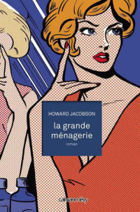 Howard Jacobson  — La Grande ménagerie