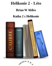 Brian W Aldiss — Helikonie 2 - Léto