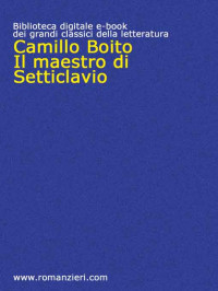 Camillo Boito — Il maestro di setticlavio
