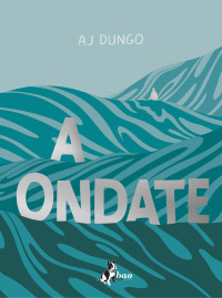 Aj Dungo — A Ondate