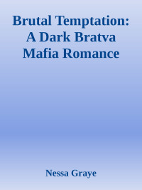 Nessa Graye — Brutal Temptation: A Dark Bratva Mafia Romance