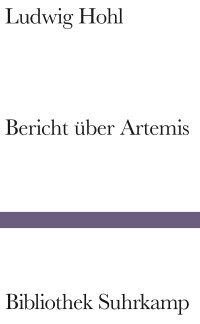 Ludwig Hohl — Bericht über Artemis