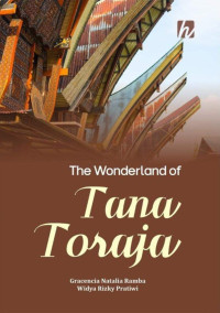 Gracencia Natalia Ramba & Widya Rizky Pratiwi — The Wonderland of Tana Toraja