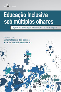 Juliani Natalia dos Santos; & Paola Cavalheiro Ponciano — Educao Inclusiva Sob Mltiplos Olhares