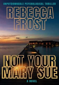 Rebecca Frost — Not Your Mary Sue