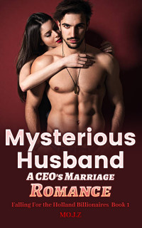 MO.J.Z — Mysterious Husband：A CEO's Marriage Romance