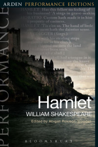 Shakespeare, William;Rokison-Woodall, Abigail; — Hamlet: Arden Performance Editions