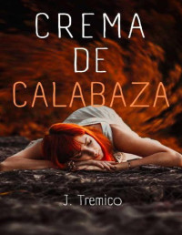 J. Tremico — Crema de calabaza (Spanish Edition)