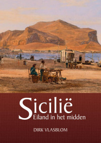 Dirk Vlasblom; — Sicili. Eiland in het midden