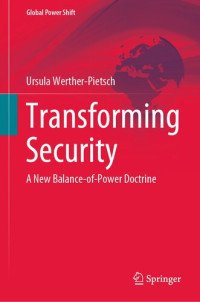 Ursula Werther-Pietsch — Transforming Security: A New Balance-of-Power Doctrine