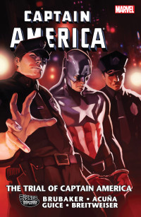 Ed Brubaker, Butch Guice, Mitch Breitweiser, Daniel Acuna, Jackson Guice — Captain America - The Trial of Captain America