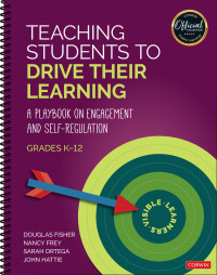 Douglas Fisher;Nancy Frey;Sarah Ortega;John Hattie; & Nancy Frey & Sarah Ortega & John Hattie — Teaching Students to Drive Their Learning