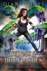 Diane Jones — Hydras & Hot Flashes: A Paranormal Women’s Fiction Novel