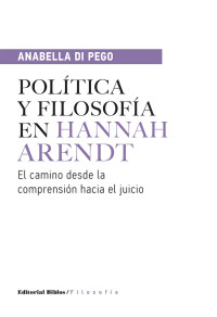 Anabella Di Pego; — Poltica y filosofa en Hannah Arendt