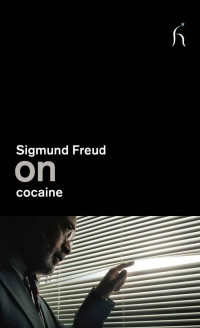 Sigmund Freud;David Carter; — On Cocaine