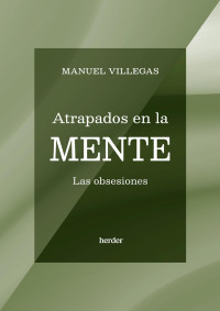 Manuel Villegas — Atrapados en la mente: Las obsesiones