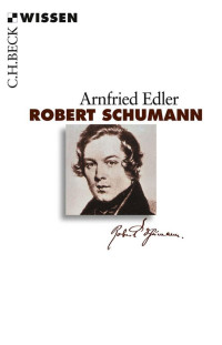 Edler, Arnfried — Robert Schumann