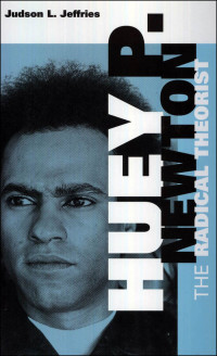 Jeffries, Judson L.; — Huey P. Newton