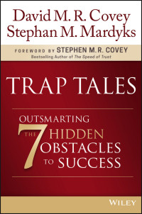 David M. R. Covey — Trap Tales: Outsmarting the 7 Hidden Obstacles to Success